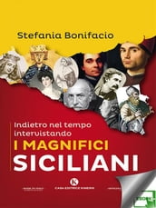 Indietro nel tempo intervistando i magnifici Siciliani