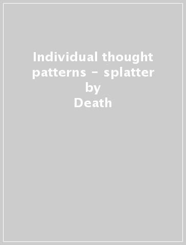 Individual thought patterns - splatter - Death