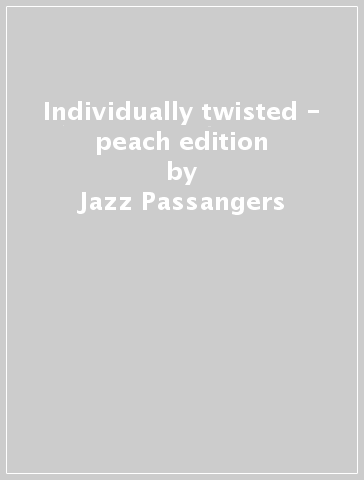 Individually twisted - peach edition - Jazz Passangers