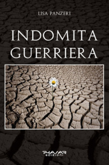 Indomita guerriera - Lisa Panzeri