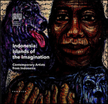 Indonesian islands of the imagination. Contemporary artists from Indonesia. Ediz. multilingue - E. Cole | 