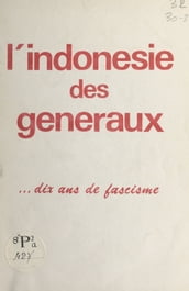 L Indonésie des généraux... dix ans de fascisme