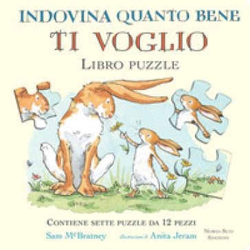 Indovina quanto bene ti voglio. Libro puzzle. Ediz. a colori - Sam McBratney