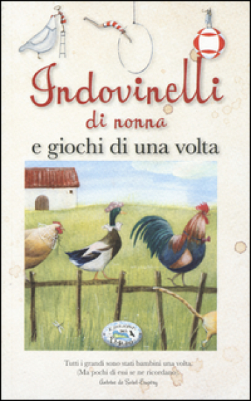 Indovinelli di nonna e giochi di una volta - Ida Deschi