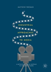 Industrial Approaches to Media