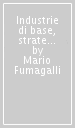 Industrie di base, strategie di sviluppo e divisione internazionale del lavoro. Il caso della siderurgia