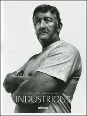 Industrious. Ediz. multilingue - David Hiepler - Fritz Brunier - Marco Grob