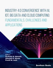 Industry 4.0 Convergence with AI, IoT, Big Data and Cloud Computing: Fundamentals, Challenges and Applications