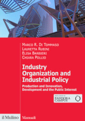 Industry organization and industrial policy. Production and innovation, development and the public interest