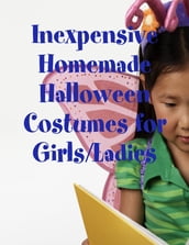Inexpensive Homemade Halloween Costumes for Girls/Ladies