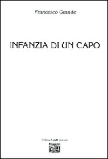 Infanzia di un capo - Francesco Grande