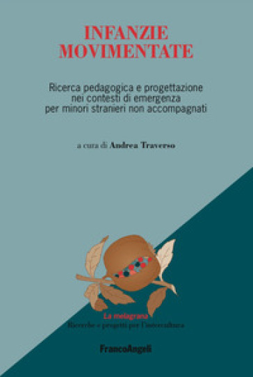 Infanzie movimentate. Ricerca pedagogica e progettazione nei contesti di emergenza per minori stranieri non accompagnati