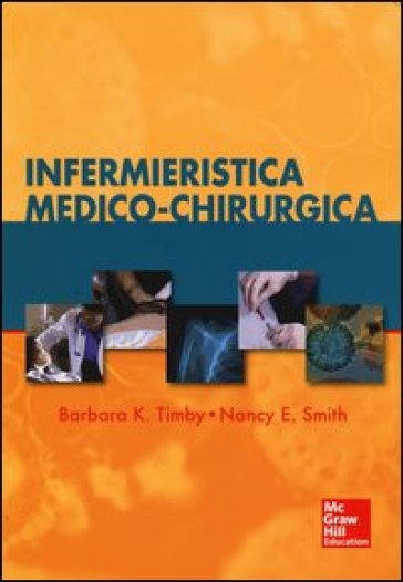 Infermieristica medico-chirurgica - Barbara K. Timby | 