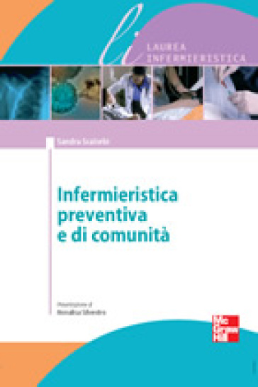 Infermieristica preventiva, di famiglia e di comunità - Sandra Scalorbi - Yari Longobucco - Andrea Trentin