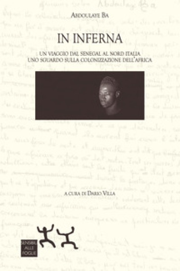 In Inferna. Un viaggio dal Senegal al Nord Italia. Uno sguardo sulla colonizzazione dell'Africa - Abdoulaye Ba