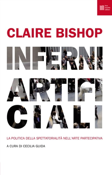 Inferni artificiali - Claire Bishop