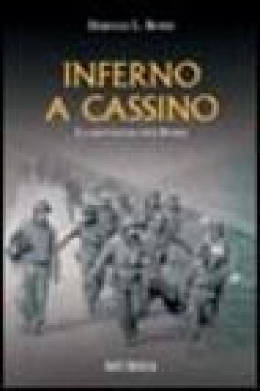 Inferno a Cassino. La battaglia per Roma - Harold L. Bond