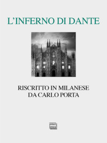 L'Inferno di Dante riscritto in milanese. Ediz. critica - Carlo Porta