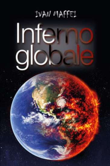 Inferno globale - Ivan Maffei