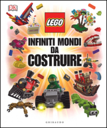 Infiniti mondi da costruire. Lego - Daniel Lipkowitz