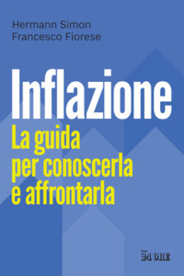 Inflazione. La guida per conoscerla e affrontarla - Hermann Simon - Francesco Fiorese