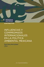 Influencias y compromisos internacionales en la política ambiental mexicana.