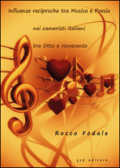 Influenze reciproche tra musica e poesia nei Cameristi Italiani tra Otto e Novecento