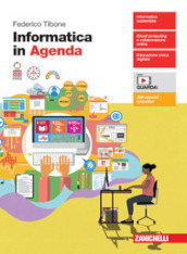 Informatica in Agenda. Per le Scuole superiori. Con espansione online