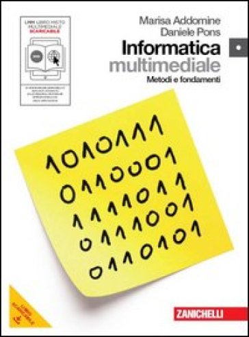 Informatica. Metodi e fondamenti. Per le Scuole superiori. Con DVD-ROM. Con espansione online - Marisa Addomine - Daniele Pons