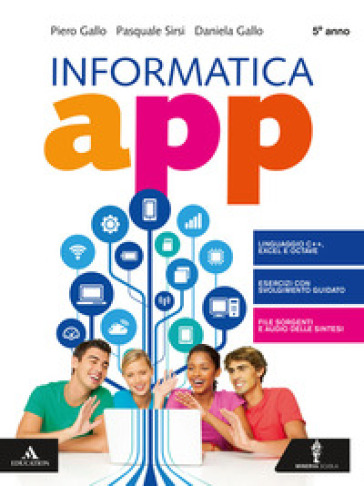 Informatica app. Per il 5° anno degli Ist. tecnici e professionali. Con e-book. Con espansione online - Piero Gallo - Pasquale Sirsi