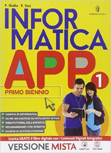 Informatica app. Vol. unico. Per le Scuole superiori. Con e-book. Con espansione online - Piero Gallo - Sissi