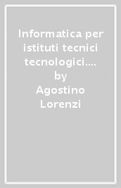 Informatica per istituti tecnici tecnologici. Vol. B. Per gli Ist. tecnici. Con e-book. Con espansione online