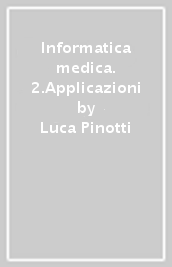 Informatica medica. 2.Applicazioni