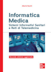 Informatica medica. Sistemi informativi sanitari e reti di telemedicina