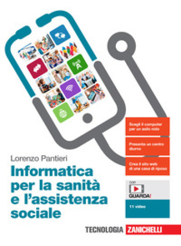 Informatica per la sanità e l'assistenza sociale. Per le Scuole superiori. Con e-book. Con espansione online - Lorenzo Pantieri