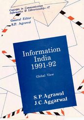 Information India : 1991-92 Global View (Concepts in Communication Informatics and Librarianship No. 47)