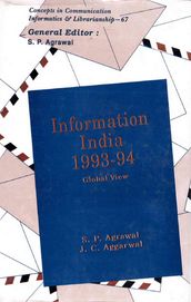 Information India: 1993-94 Global View (Concepts in Communication Informatics and Librarianship-67)