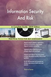 Information Security And Risk A Complete Guide - 2019 Edition