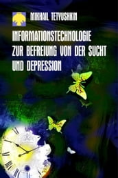 Informationstechnologie zur Befreiung von der Sucht und Depression