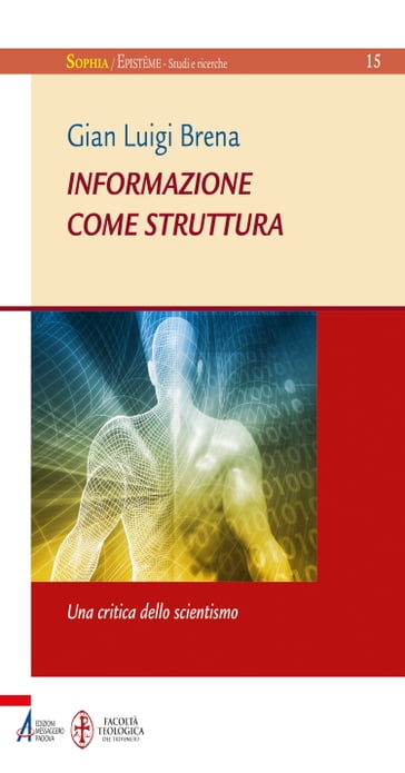 Informazione come struttura. Una critica dello scientismo - Gian Luigi Brena