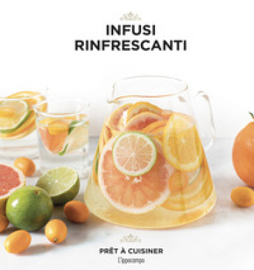 Infusi rinfrescanti - Jessie Kanelos Weiner