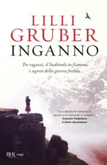 Inganno. Tre ragazzi, il Sudtirolo in fiamme, i segreti della Guerra fredda - Lilli Gruber