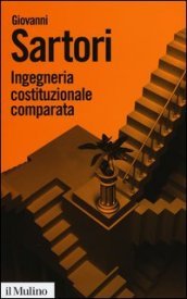 Ingegneria costituzionale comparata. Strutture, incentivi ed esiti