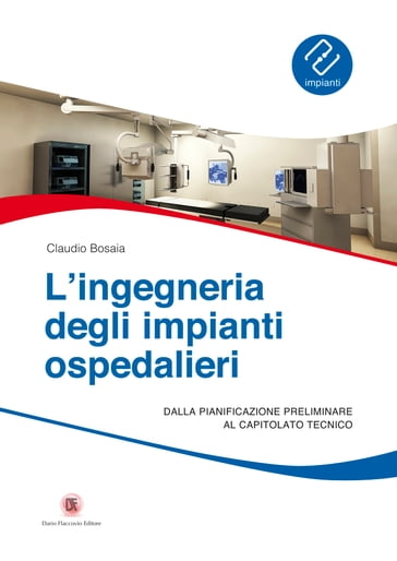 Ingegneria degli impianti ospedalieri - Claudio Bosaia