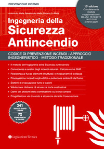 Ingegneria della sicurezza antincendio. Codice di prevenzione incendi. Approccio ingegneristico. Metodo tradizionale - Antonio La Malfa - Salvatore La Malfa - Roberto La Malfa