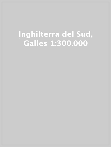 Inghilterra del Sud, Galles 1:300.000