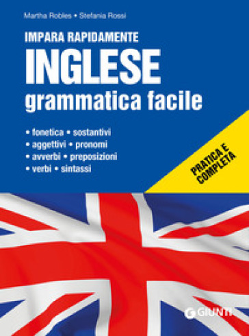 Inglese. Grammatica facile - Stefania Rossi - Martha Robles