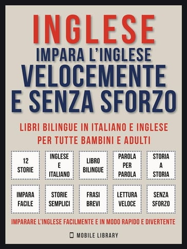 Inglese - Impara L'Inglese Velocemente e Senza Sforzo (Vol 1) - Mobile  Library - eBook - Mondadori Store