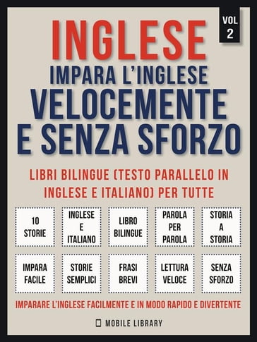 Inglese - Impara L'Inglese Velocemente e Senza Sforzo (Vol 2) - Mobile  Library - eBook - Mondadori Store