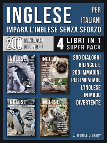 Inglese Per Italiani - Impara L'Inglese Senza Sforzo (4 libri in 1 Super  Pack) - Mobile Library - eBook - Mondadori Store
